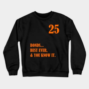 Barry Bonds Best Ever & You Know It Crewneck Sweatshirt